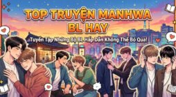 Top truyện Manhwa BL đỉnh cao sở hữu nét vẽ siêu mlem cho hủ nữ